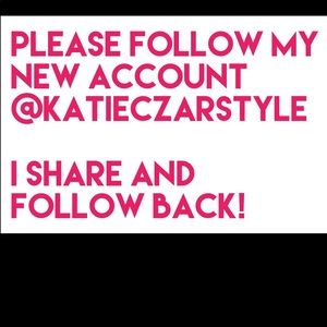 PLEASE FOLLOW @katieczarstyle MY NEW ACCOUNT!!!